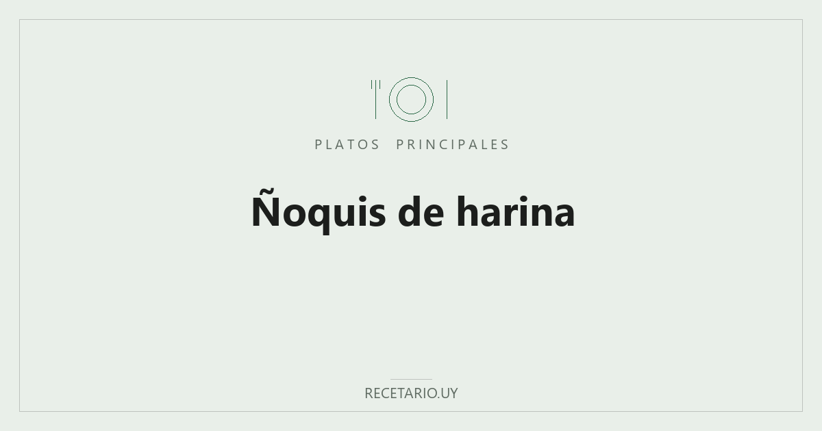 Ñoquis de harina