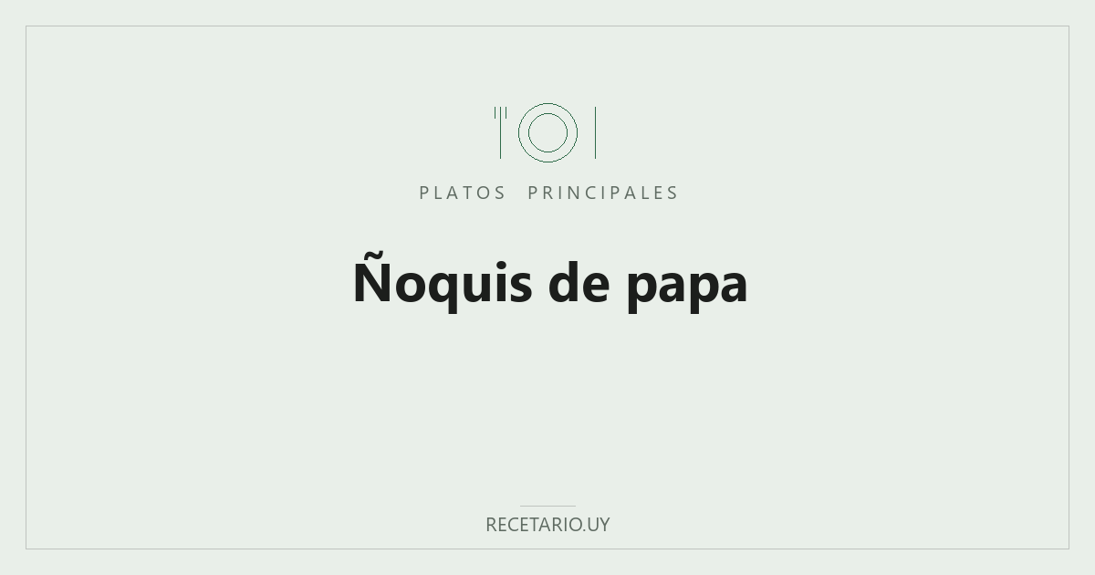 Ñoquis de papa