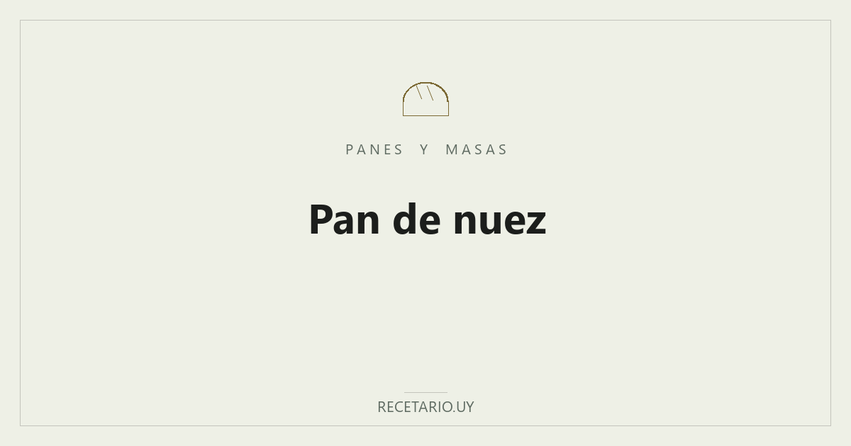 Pan de nuez — Pan casero con levadura, cargado de nueces enteras: para la mesa del desayuno o para acompañar quesos y fiambres.