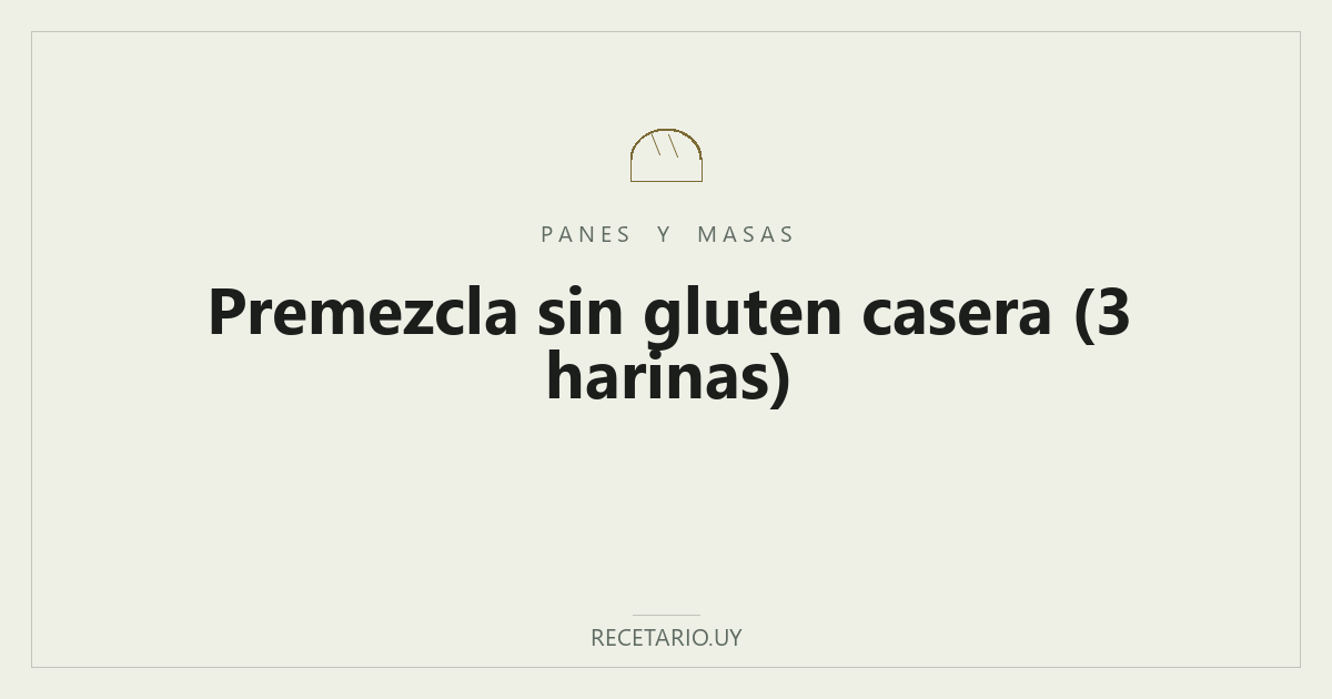 Premezcla sin gluten casera (3 harinas)