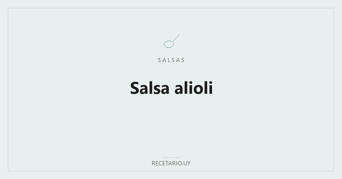 Salsa alioli — Salsa cremosa de ajo y aceite emulsionados, el acompañamiento clásico para papas, milanesas o pescado a la parrilla.