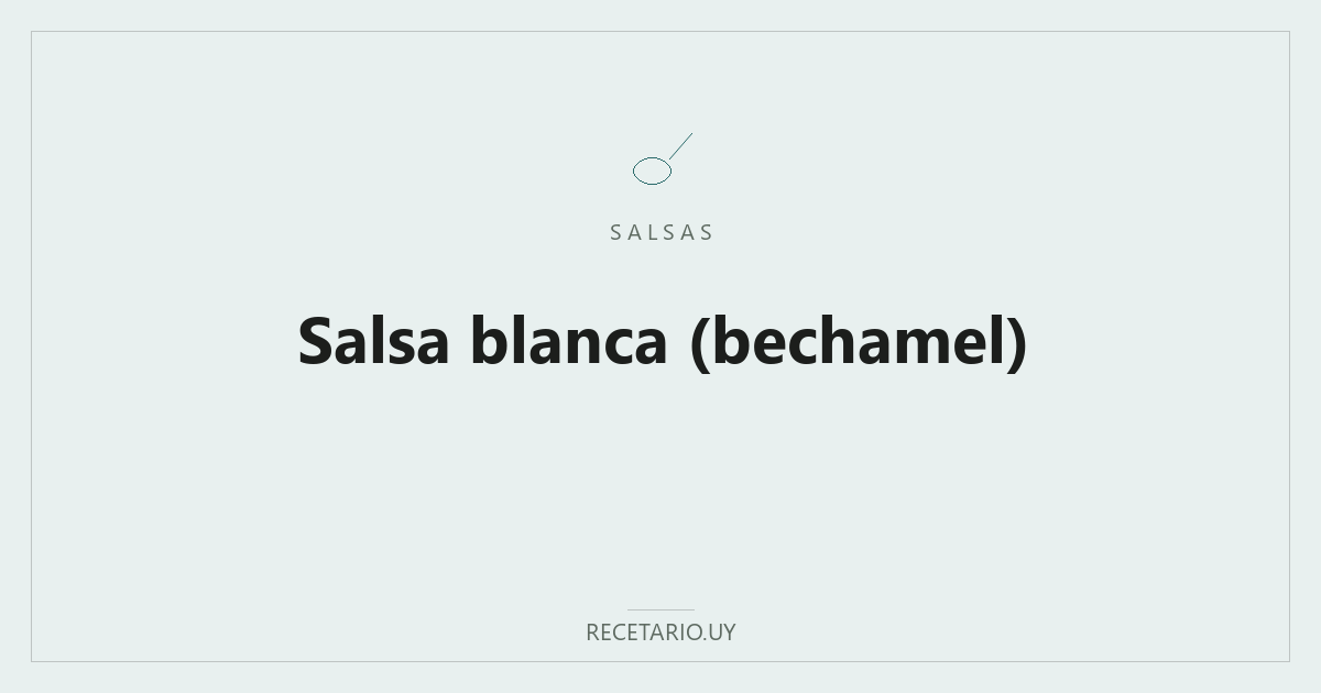 Salsa blanca (bechamel)