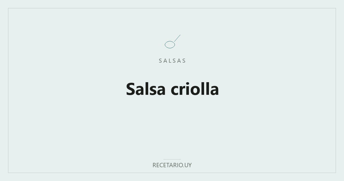 Salsa criolla — Tomate, morrón y cebolla picados finos, macerados en vinagre y aceite: la salsa fresca de todo asado y choripán uruguayo.