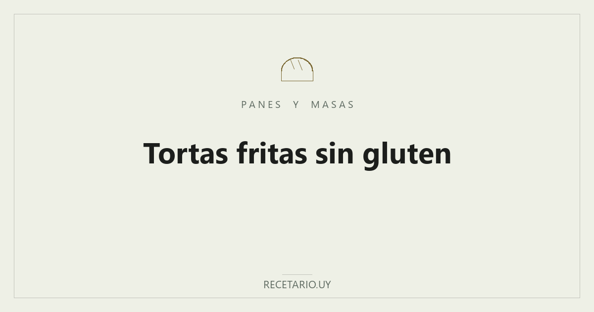 Tortas fritas sin gluten